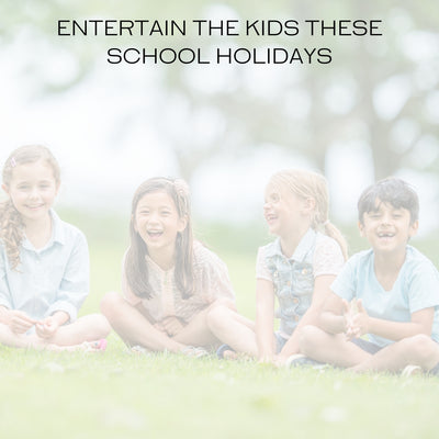 Entertain the Kids these School Holidays